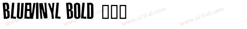 BlueVinyl Bold字体转换
